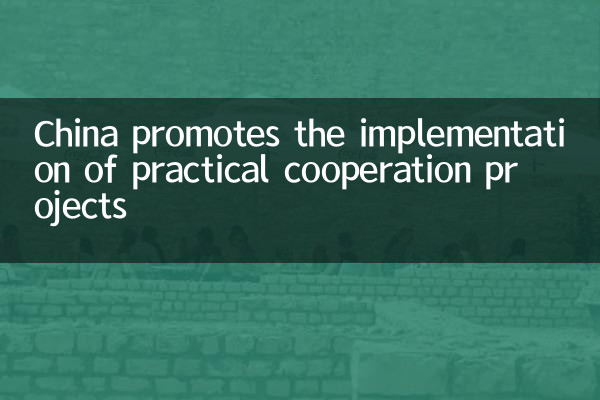 China promueve la implementación de proyectos de cooperación práctica